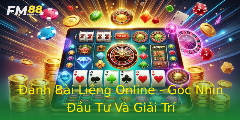 Đánh Bài Liêng Online - Góc Nhìn Đầu Tư Và Giải Trí Đánh Bài Liêng Online - Góc Nhìn Đầu Tư Và Giải Trí