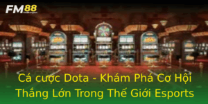 Ca Cuoc Dota Kham Pha Co Hoi Thang Lon Trong The Gioi Esports 1
