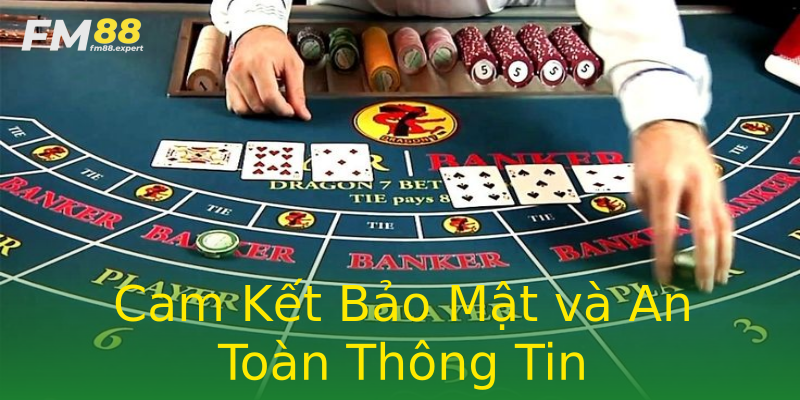 Cam Kết Bảo Mật và An Toàn Thông Tin Cam Kết Bảo Mật và An Toàn Thông Tin