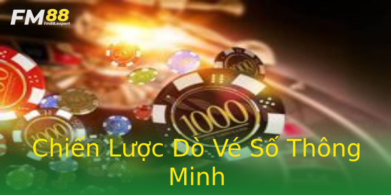 Chiến Lược Dò Vé Số Thông Minh Chiến Lược Dò Vé Số Thông Minh