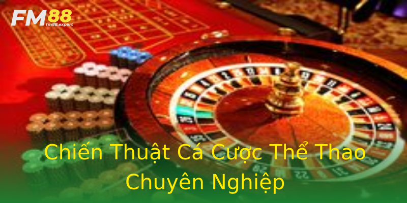 Chiến Thuật Cá Cược Thể Thao Chuyên Nghiệp Chiến Thuật Cá Cược Thể Thao Chuyên Nghiệp