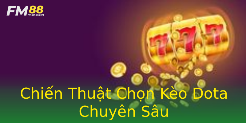 Chiến Thuật Chọn Kèo Dota Chuyên Sâu Chiến Thuật Chọn Kèo Dota Chuyên Sâu