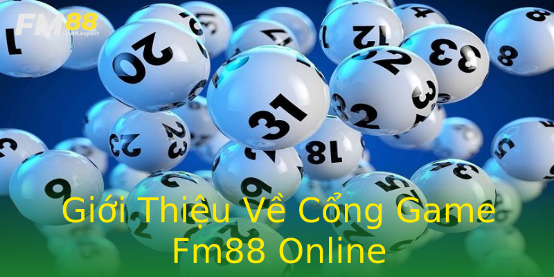 Giới Thiệu Về Cổng Game Fm88 Online Giới Thiệu Về Cổng Game Fm88 Online