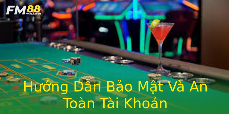 Hướng Dẫn Bảo Mật Và An Toàn Tài Khoản Hướng Dẫn Bảo Mật Và An Toàn Tài Khoản