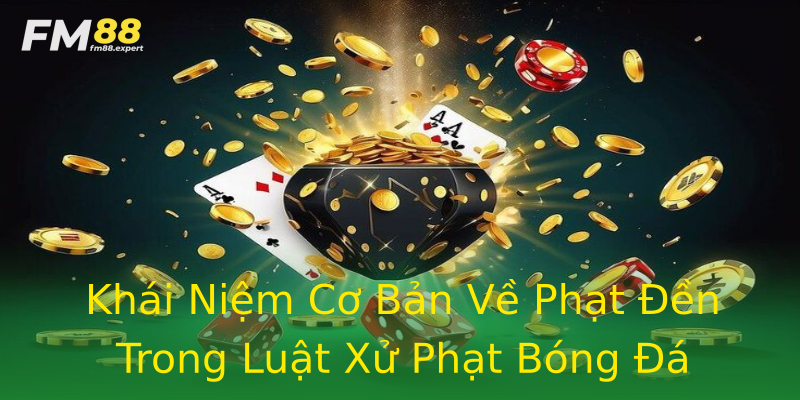 Khái Niệm Cơ Bản Về Phạt Đền Trong Luật Xử Phạt Bóng Đá Khái Niệm Cơ Bản Về Phạt Đền Trong Luật Xử Phạt Bóng Đá