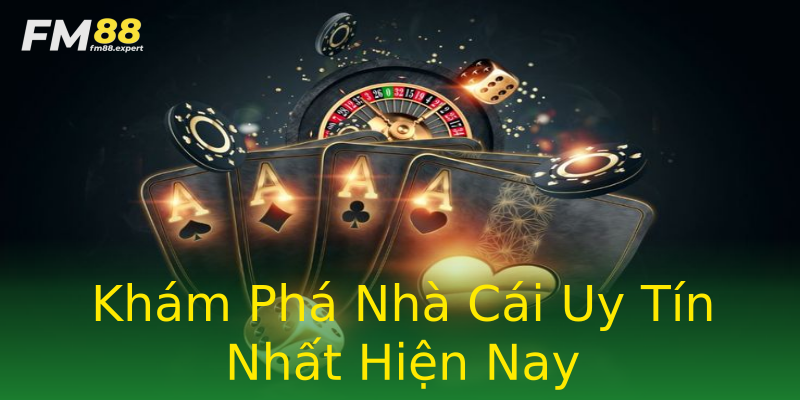 Khám Phá Nhà Cái Uy Tín Nhất Hiện Nay Khám Phá Nhà Cái Uy Tín Nhất Hiện Nay