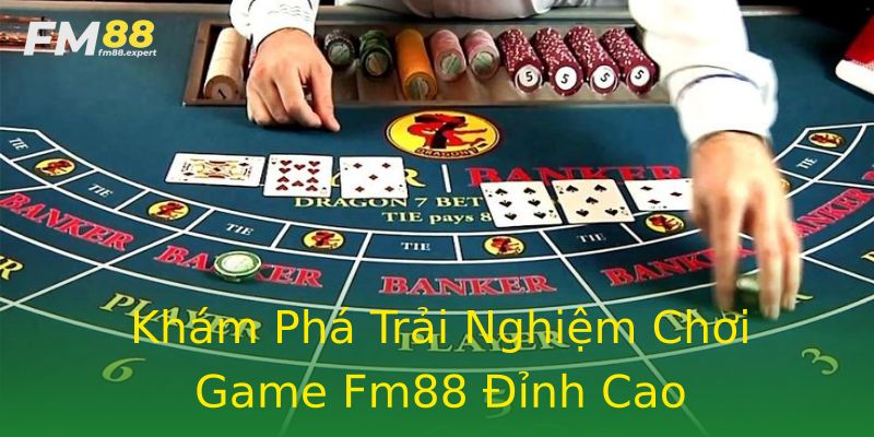 Khám Phá Trải Nghiệm Chơi Game Fm88 Đỉnh Cao Khám Phá Trải Nghiệm Chơi Game Fm88 Đỉnh Cao