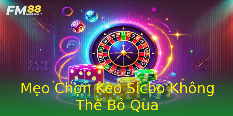 Mẹo Chọn Kèo Sicbo Không Thể Bỏ Qua Mẹo Chọn Kèo Sicbo Không Thể Bỏ Qua