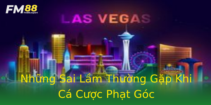 Những Sai Lầm Thường Gặp Khi Cá Cược Phạt Góc Những Sai Lầm Thường Gặp Khi Cá Cược Phạt Góc