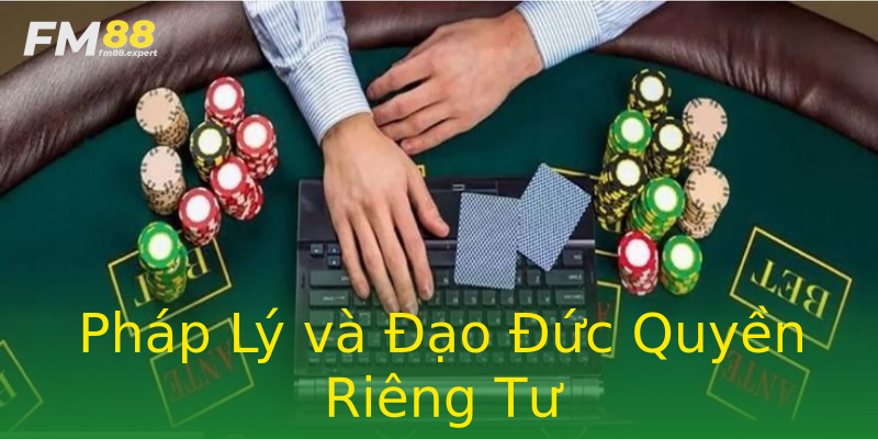 Pháp Lý và Đạo Đức Quyền Riêng Tư Pháp Lý và Đạo Đức Quyền Riêng Tư