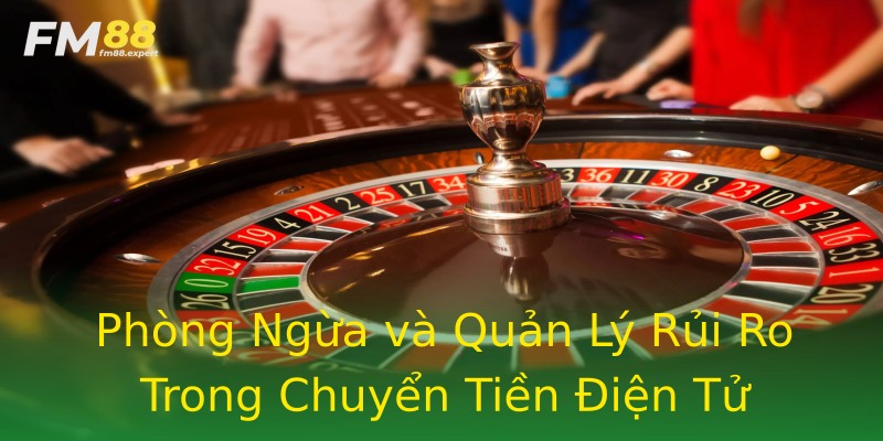 Phòng Ngừa và Quản Lý Rủi Ro Trong Chuyển Tiền Điện Tử Phòng Ngừa và Quản Lý Rủi Ro Trong Chuyển Tiền Điện Tử