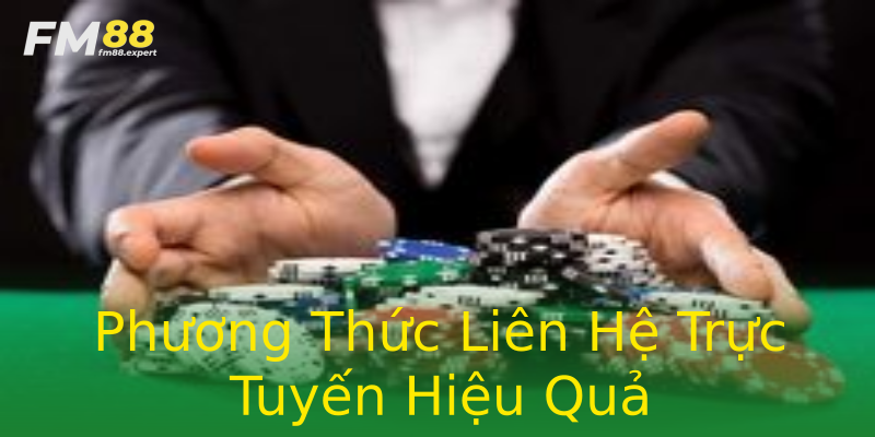Phương Thức Liên Hệ Trực Tuyến Hiệu Quả Phương Thức Liên Hệ Trực Tuyến Hiệu Quả