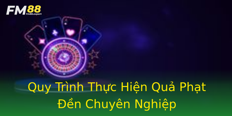 Quy Trình Thực Hiện Quả Phạt Đền Chuyên Nghiệp Quy Trình Thực Hiện Quả Phạt Đền Chuyên Nghiệp