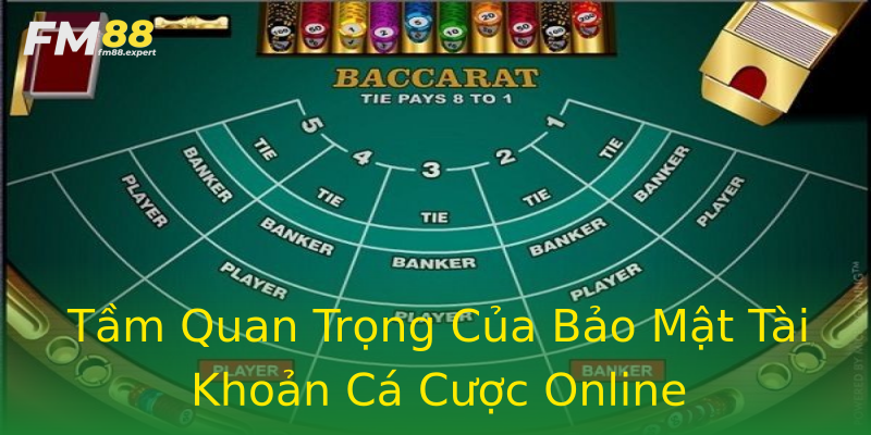Tầm Quan Trọng Của Bảo Mật Tài Khoản Cá Cược Online Tầm Quan Trọng Của Bảo Mật Tài Khoản Cá Cược Online