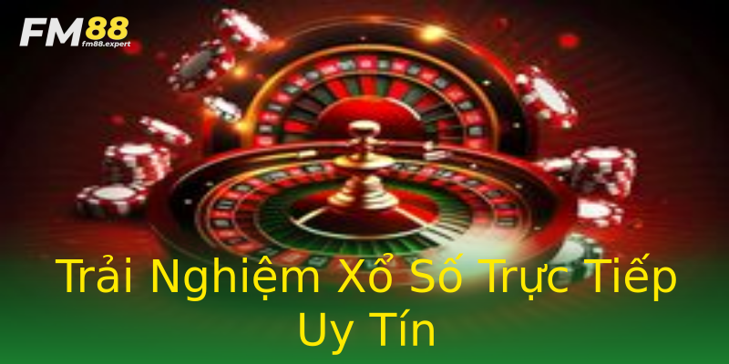 Trải Nghiệm Xổ Số Trực Tiếp Uy Tín Trải Nghiệm Xổ Số Trực Tiếp Uy Tín